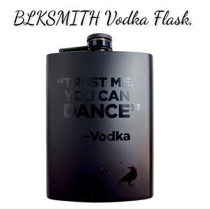 NIB Matte Black BLKSMITH Vodka Flask, “Trust Me, You Can Dance”, Stainless Steel
